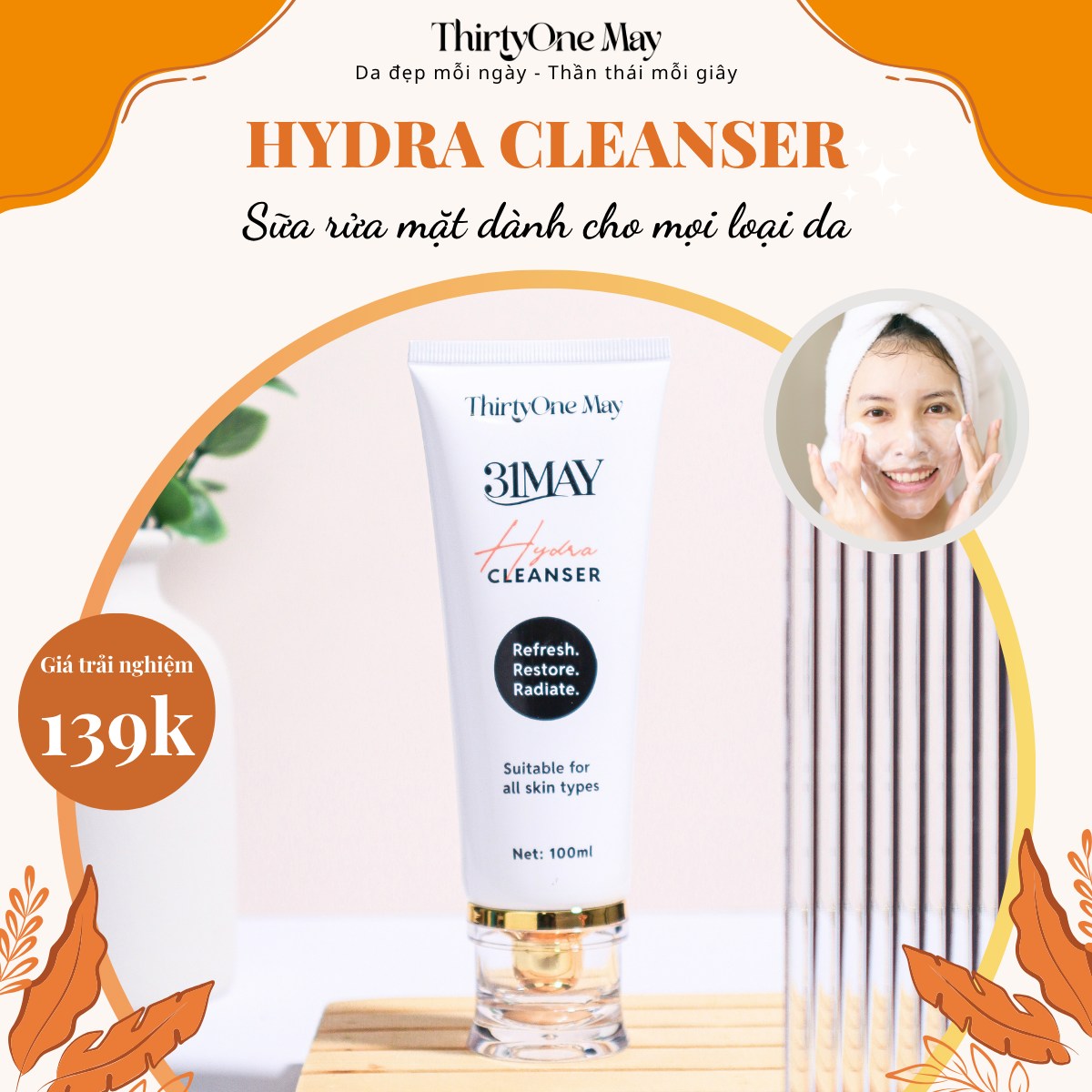 Hydra Cleanser ThirtyOne May – Rửa sạch mà vẫn ẩm mịn, da mềm mướt mỗi ngày!